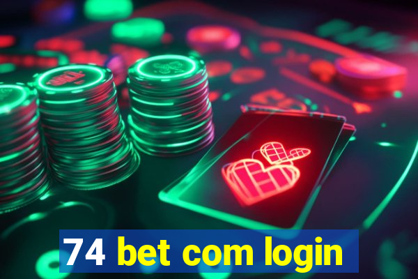 74 bet com login